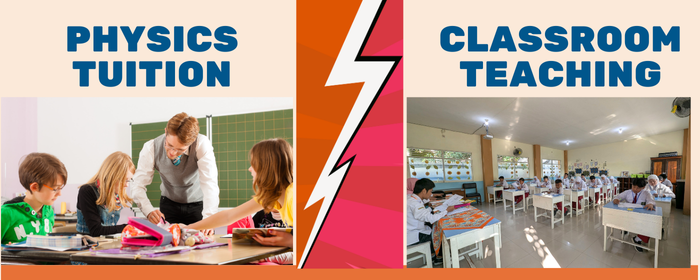 Physics Tuition Vs School Classroom Teaching